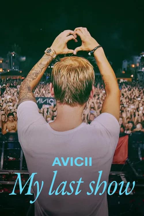 โปสเตอร์ Avicii: โชว์สุดท้าย